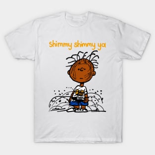 shimmy shimmy ya T-Shirt